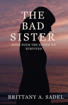 The Bad Sister: The Storm We Survived