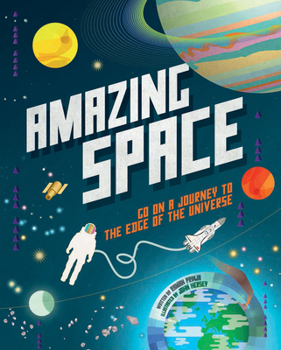 Hardcover Amazing Space: Go on a Journey to the Edge of the Universe Book