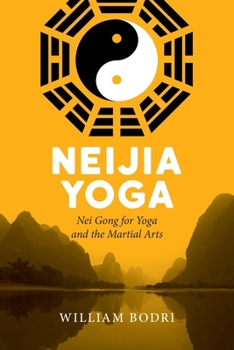 Paperback Neijia Yoga: Nei Gong for Yoga and the Martial Arts Book