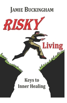 Paperback Risky Living: Keys to Inner Healing Book