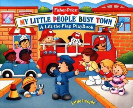 Fisher Price Busy Town Lift the Flap (Little People Books)