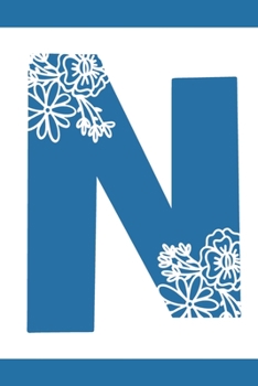 N: Initial N Monogram Notebook Journal Gift Blue Floral design (Blue Feminine Flowers Monogram Journals)