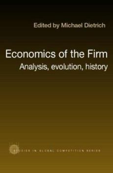Hardcover Economics of the Firm: Analysis, Evolution and History Book