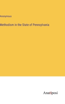 Hardcover Methodism in the State of Pennsylvania Book