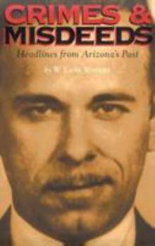 Paperback Crimes and Misdeeds: Headlines from Arizona's Past Book