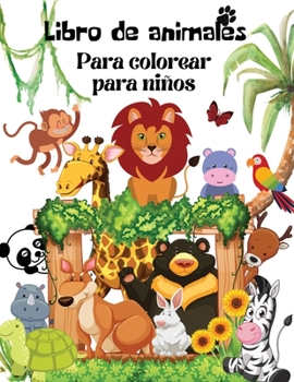 Paperback Libro para colorear de animals: Libro de actividades para colorear de animales incre?bles para ni?os. Libros para colorear para ni?os y ni?os peque?os [Spanish] Book