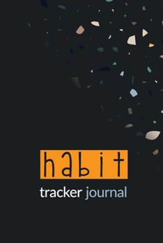 Paperback Habit Tracker Journal: Blank 5 Years Undated Monthly Habit Tracker, 30-Day Habit Tracker, Habit Calendar, Habit Forming Books and Planner, Mo Book