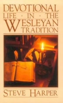 Paperback Devotional Life in the Wesleyan Tradition Book