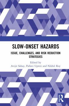 Hardcover Slow-Onset Hazards: Issue, Challenges, and Risk Reduction Strategies Book