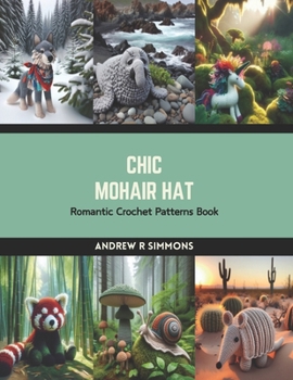 Paperback Chic Mohair Hat: Romantic Crochet Patterns Book