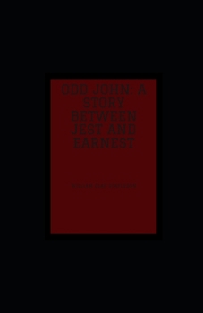 Odd John: A Story Between Jest and Earnest