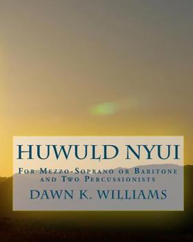 Paperback Huwuld Nyui: For Medium-Low Voice (Mezzo-Soprano or Baritone) and Two Percussionists Book