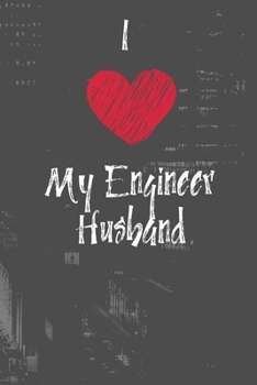 Paperback I Love My Engineer Husband: 120 Lined Pages. Notebook/Journal Book