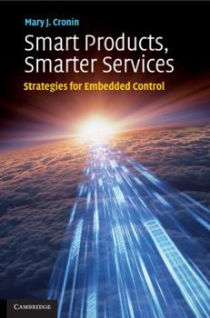 Hardcover Smart Products, Smarter Services: Strategies for Embedded Control Book