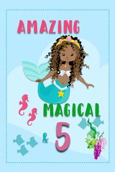 Paperback Amazing Magical & 5: Mermaid Birthday Book with Age Book