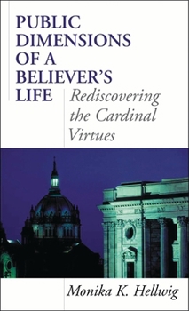 Public Dimensions of a Believer's Life: Rediscovering the Cardinal Virtues