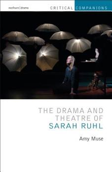 Paperback The Drama and Theatre of Sarah Ruhl Book