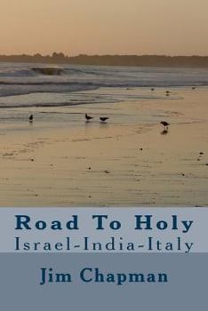 Paperback Road To Holy: Israel-India-Italy Book