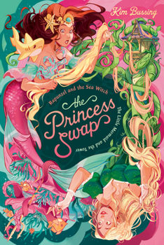 Rapunzel and the Sea Witch (or, The Little Mermaid and the Tower) (The Princess Swap) - Book #3 of the Princess Swap