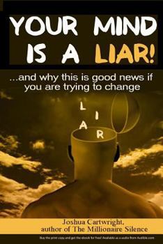 Paperback Your Mind Is a Liar: : And Why This Is Good News If You Are Trying to Change Book