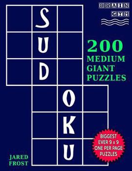 Paperback Sudoku 200 Medium Giant Puzzles: Each Huge Puzzle Fills Whole 8" Page. Easy To Read With Tons Of Space For Notes. Book