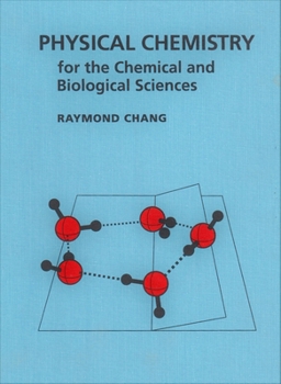 Hardcover Physical Chemistry for the Chemical and Biological Sciences (Revised) Book