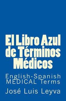 Paperback El Libro Azul de Términos Médicos: English-Spanish MEDICAL Terms [Spanish] Book