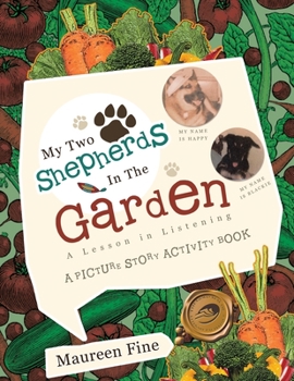 Paperback My Two Shepherds in the Garden: A Lesson in Listening Book