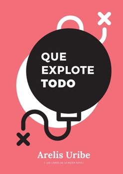 Paperback Que explote todo [Spanish] Book