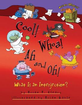 Hardcover Cool! Whoa! Ah and Oh!: What Is an Interjection? Book
