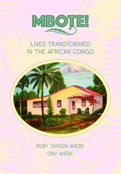 Paperback Mbote!: Lives transformed in the African Congo Book