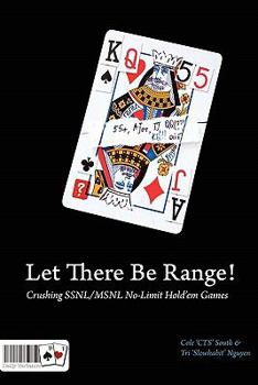 Paperback Let There Be Range!: Crushing Ssnl/Msnl No-Limit Hold'em Games Book