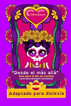 Desde el más allá - Adaptado para dislexia: Guía para el día de muertos (Spanish Edition)
