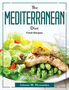 Paperback The Mediterranean Diet 2022: Fresh Recipes Book