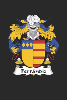 Paperback Ferrandiz: Ferrandiz Coat of Arms and Family Crest Notebook Journal (6 x 9 - 100 pages) Book