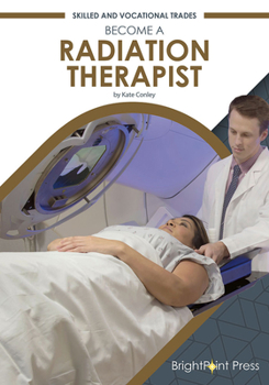 Hardcover Become a Radiation Therapist Book