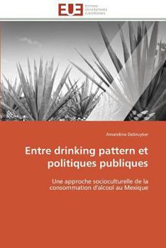 Paperback Entre Drinking Pattern Et Politiques Publiques [French] Book