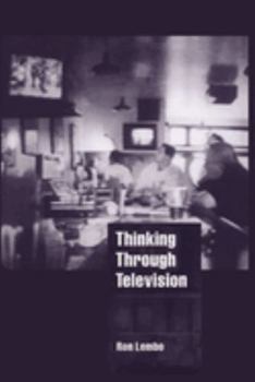 Thinking Through Television - Book  of the Cambridge Cultural Social Studies