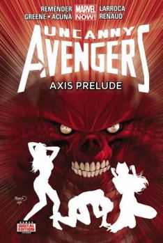 Hardcover Uncanny Avengers, Volume 5: Axis Prelude (Marvel Now) Book