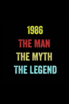 1986 The Man The Myth The Legend: 6 X 9 Blank Lined journal Gifts Idea - Birthday Gift Lined Notebook / journal gift for men - Soft Cover, Matte Finish