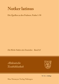 Perfect Paperback "Notker Latinus". Die Quellen zu den Psalmen: Psalm 1-50 (Altdeutsche Textbibliothek, 74) (German Edition) [German] Book