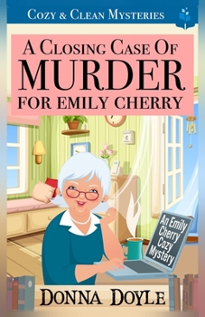 A Closing Case of Murder for Emily Cherry: LARGE PRINT EDITION (An Emily Cherry Cozy Mystery LARGE PRINT EDITION)