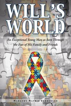 Paperback Will's World: An Exceptional Young Man as Seen Through the Eyes of His Family and Friends Book