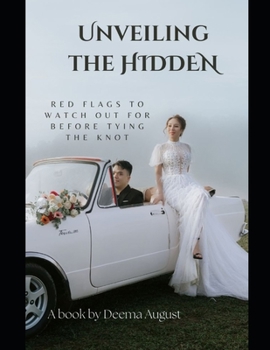 Paperback Unveiling the hidden: Red flags to watch out for before tying the knot Book