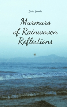 Murmurs of Rainwoven Reflections
