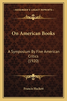 Paperback On American Books: A Symposium By Five American Critics (1920) Book