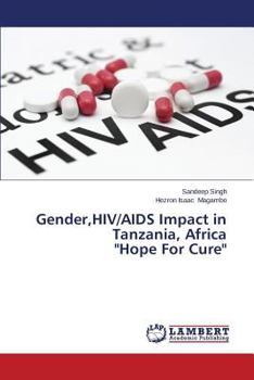 Paperback Gender, HIV/AIDS Impact in Tanzania, Africa "Hope For Cure" Book