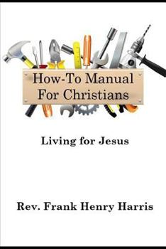 Paperback "How-To Manual For Christians": Living For Jesus Book