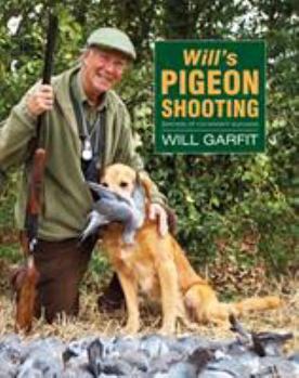 Hardcover Will's Pigeon Shooting: Secrets of Consistent Success Book