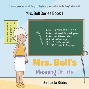 Paperback Mrs. Bells Meaning Of Life: Mrs. Bell Series Book 1 Book